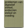 Problemen van digestief stelsel, endocrien stelsel en voeding by Yves Van Nieuwenhove