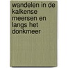 Wandelen in de Kalkense Meersen en langs het Donkmeer by Unknown