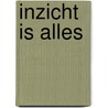 Inzicht is Alles door Frans Langenkamp