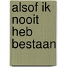 Alsof ik nooit heb bestaan door Johnny Bollé
