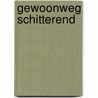 Gewoonweg Schitterend door Anne-Marie Kruiper