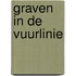 Graven in de vuurlinie