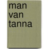 Man van Tanna door Maarten Brand