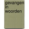 Gevangen in woorden by Luna Bresco