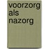 Voorzorg als nazorg