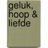 Geluk, hoop & liefde door Marion van de Coolwijk