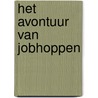 Het avontuur van Jobhoppen door C.J. Hocque
