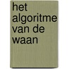 Het algoritme van de waan door Huub Mous