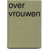 Over vrouwen by Susan Sontag