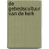 De gebedscultuur van de Kerk
