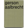 Gerson Aalbrecht door Marc Graetz