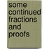 Some Continued Fractions and proofs