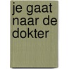 Je gaat naar de dokter door Fanny Beset-Winter