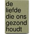 De liefde die ons gezond houdt