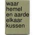 Waar hemel en aarde elkaar kussen