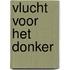 Vlucht voor het donker