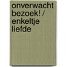 Onverwacht bezoek! / Enkeltje liefde door Linda Goodnight