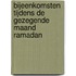 Bijeenkomsten tijdens de gezegende maand ramadan
