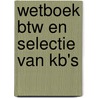 Wetboek BTW en selectie van KB's door Kristel Vercruyssen