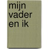 Mijn vader en ik by Peter den Ouden