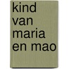 Kind van Maria en Mao door Jos Palm