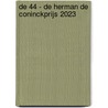 De 44 - de Herman de Coninckprijs 2023 door Onbekend