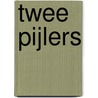 Twee pijlers by R.A. Koole