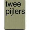 Twee pijlers door R.A. Koole