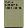 Manuel pratique du jardin-éponge by Marc Verachtert