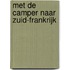 Met de Camper naar Zuid-Frankrijk