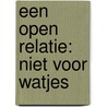 Een open relatie: niet voor watjes door Rhea Darens