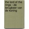 The lord of the rings - De terugkeer van de koning by J.R.R. Tolkien