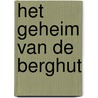 Het geheim van de Berghut door Nelleke Griffioen