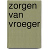 Zorgen van vroeger by Ashley Vandormael