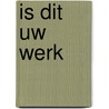 Is dit uw werk by Maurits Knegt