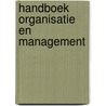 Handboek Organisatie en management by Nick van Dam