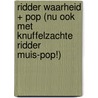 Ridder Waarheid + pop (Nu ook met knuffelzachte Ridder Muis-pop!) door Dirk Nielandt
