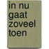In Nu gaat zoveel Toen