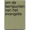 Om de kernpunten van het Evangelie door Leen J. van Valen