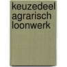 Keuzedeel Agrarisch Loonwerk door Onbekend