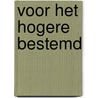 Voor het hogere bestemd door Marieke Smulders