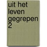 Uit Het Leven Gegrepen 2 by Harold Pieper