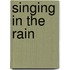 Singing in the rain