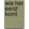 Wie het eerst komt by Bo Svernström