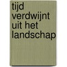Tijd verdwijnt uit het landschap by Jaap Jepma