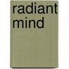 Radiant Mind by Peter Fenner