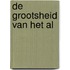 De grootsheid van het al