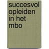 Succesvol opleiden in het MBO by Tirza Bosma