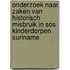 ONDERZOEK NAAR ZAKEN VAN HISTORISCH MISBRUIK IN SOS KINDERDORPEN SURINAME