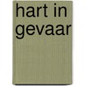 Hart in gevaar door Sue Mackay
